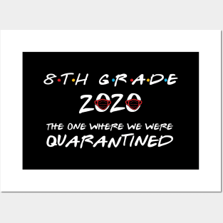 8th Grade 2020 The One Where We Were Quarantined, Funny Graduation Day Class of 2020 Posters and Art